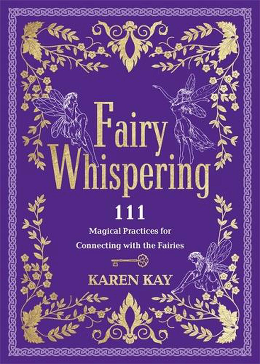 Fairy Whispering:
111 Magical Practices for Connecting with the Fairies - Rivendell Shop