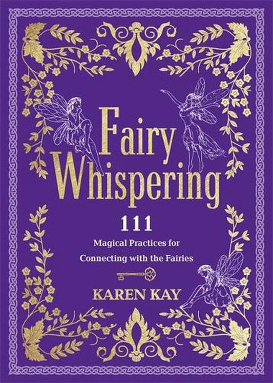 Fairy Whispering:
111 Magical Practices for Connecting with the Fairies - Rivendell Shop